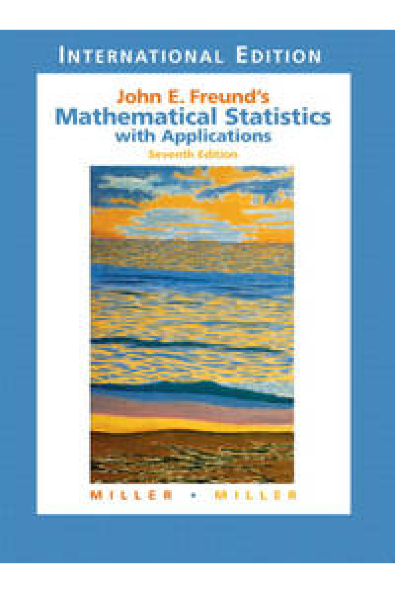 john e. freund's mathematical statistics with applications 7th (miller, miller)