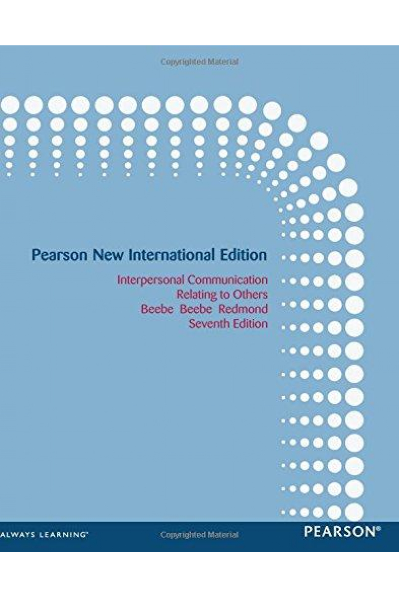 interpersonal communication relating to others 7th (beebe, beebe, redmond)