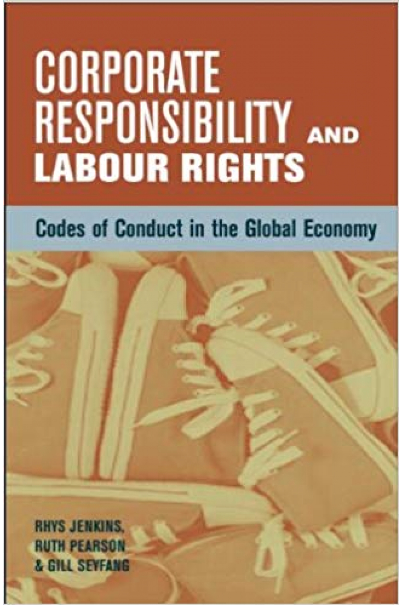 corporate responsibility and labour rights (jenkins, pearson, seyfang)