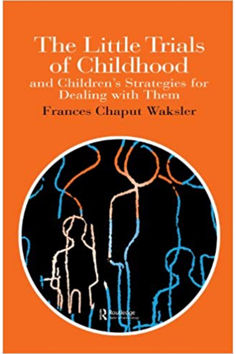 the little trials of childhood and childrens (frances chaput waksler)