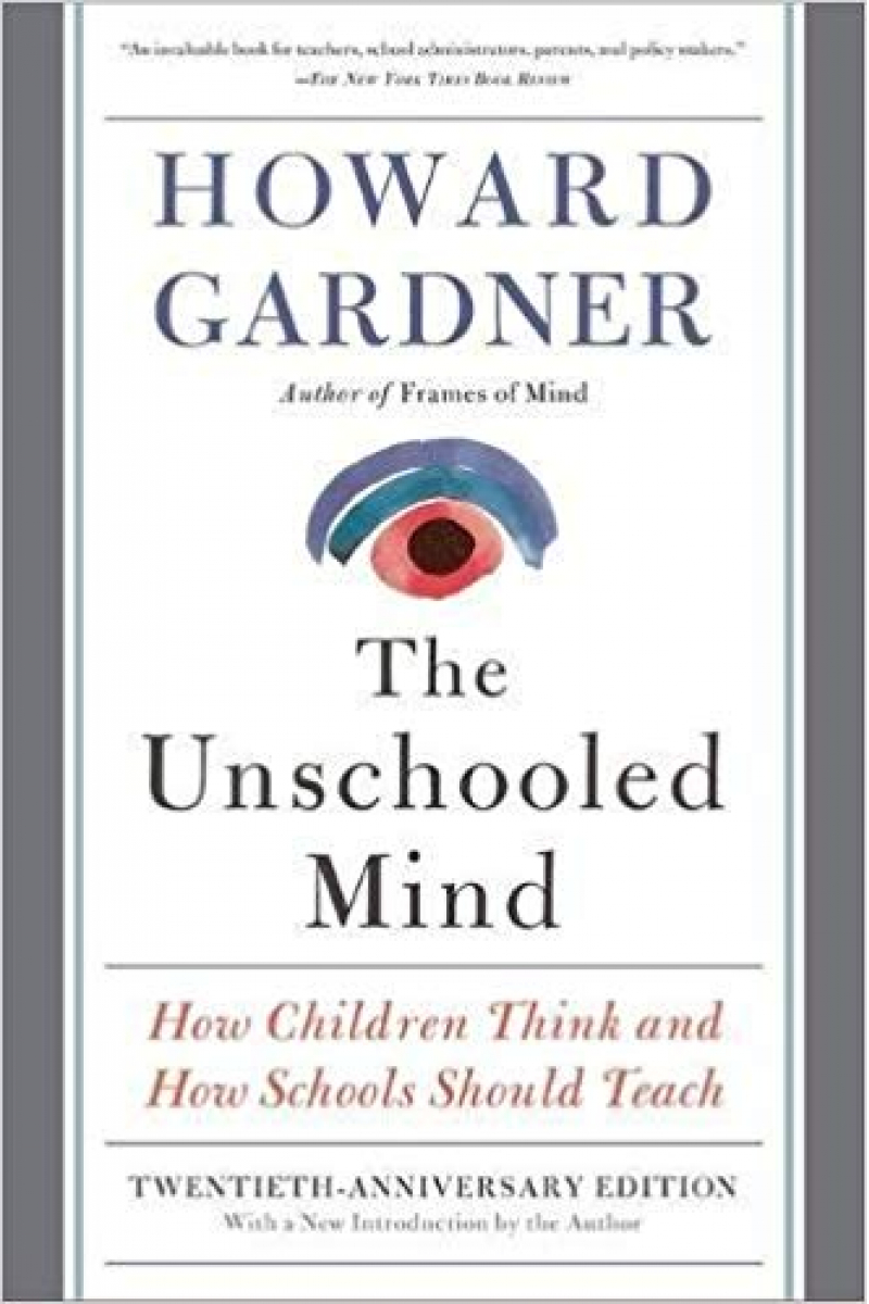 the unschooled mind (howard gardner)