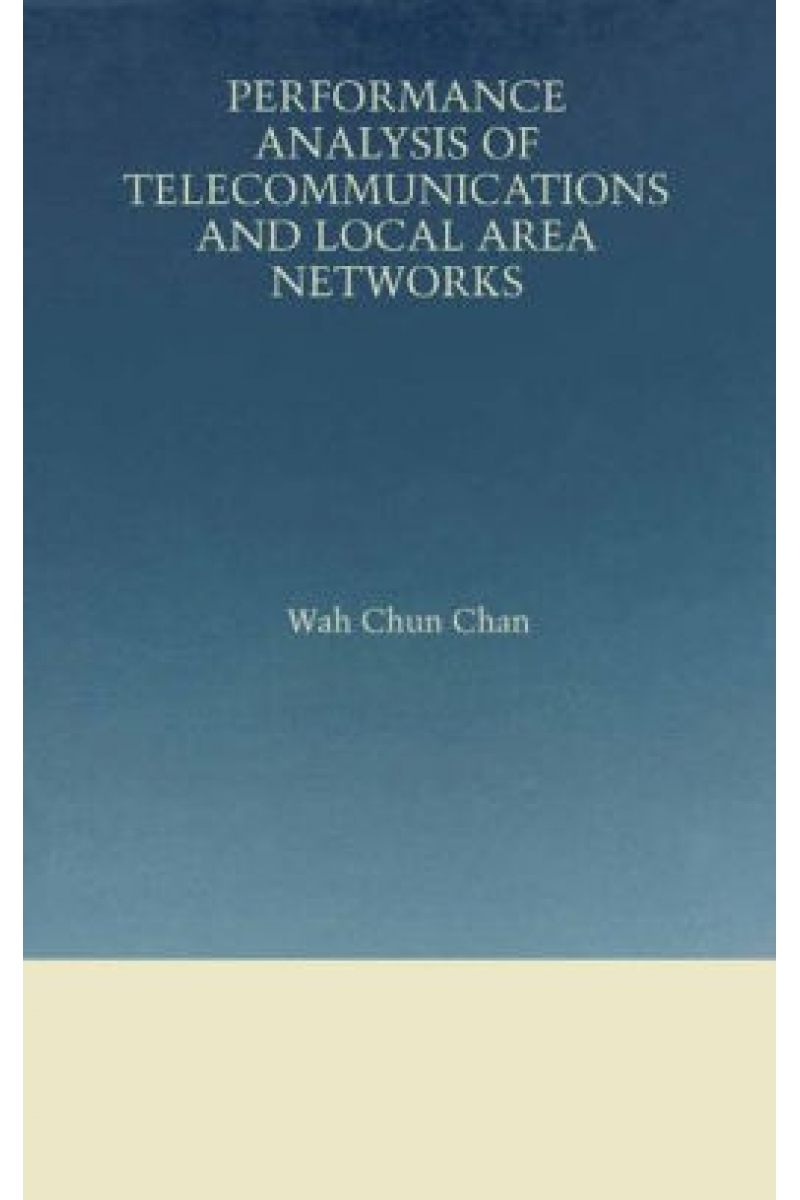 performance analysis of telecommunication sand local area networks (chun chan)