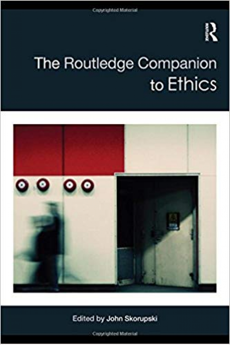 The Routledge Companion to Ethics ( John Skorupski)