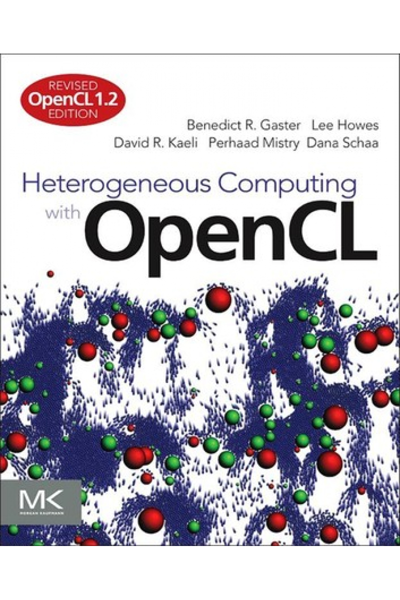 heterogeneous computing with OpenCL rev. OpenCL 1.2 (gaster, howes, Kaeli)