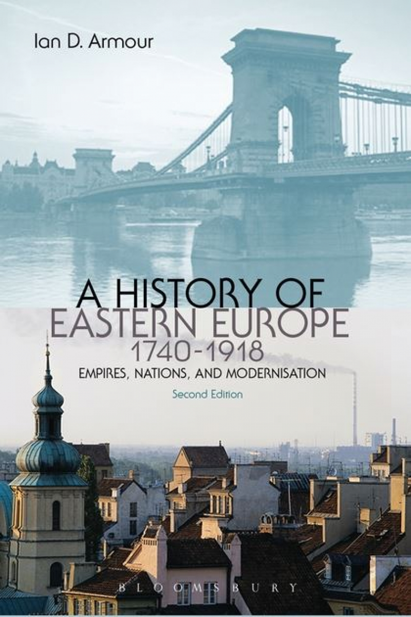 a history of eastern europe 1740-1918 2nd (ian armour)