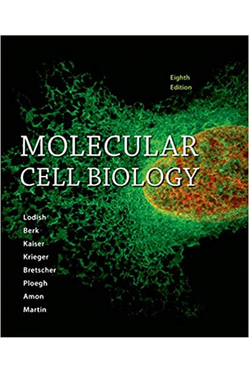 molecular cell biology 8th (lodish, berk, kaiser, krieger, bretscher, ploegh, amon, martin)