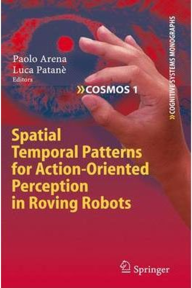 spatial temporal patterns for action-oriented perception in roving robots (arena, patane)