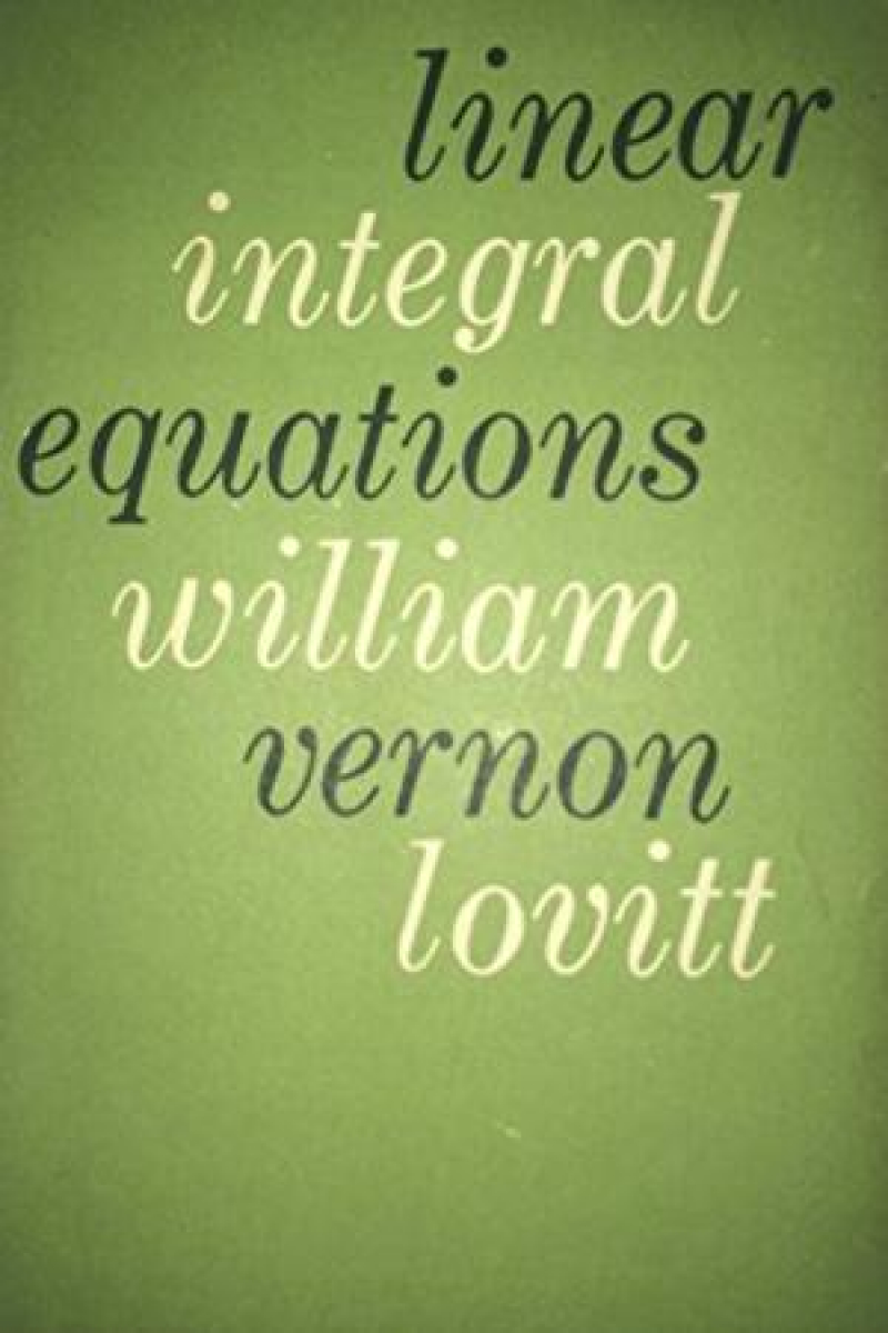 linear integral equations 2005 (william vernon lovitt)