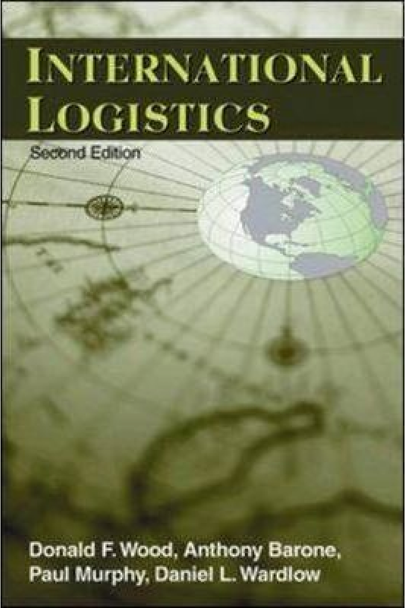 international logistics 2nd second (wood, barone, murphy, wardlow)