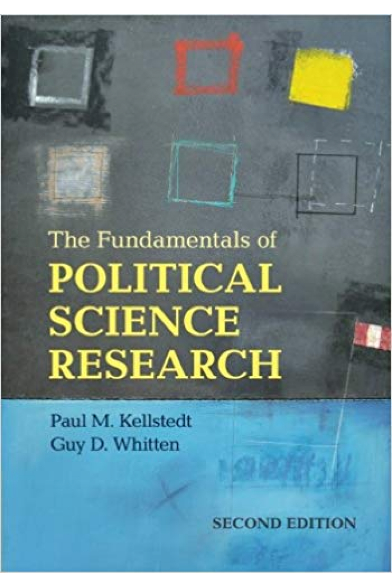 the fundamentals of political science research 2nd second (kellstedt, whitten)