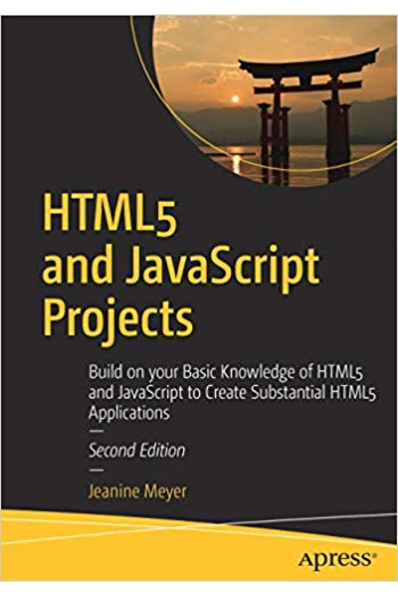 HTML5 and javascript projects 2nd second (jeanine mayer) 2018