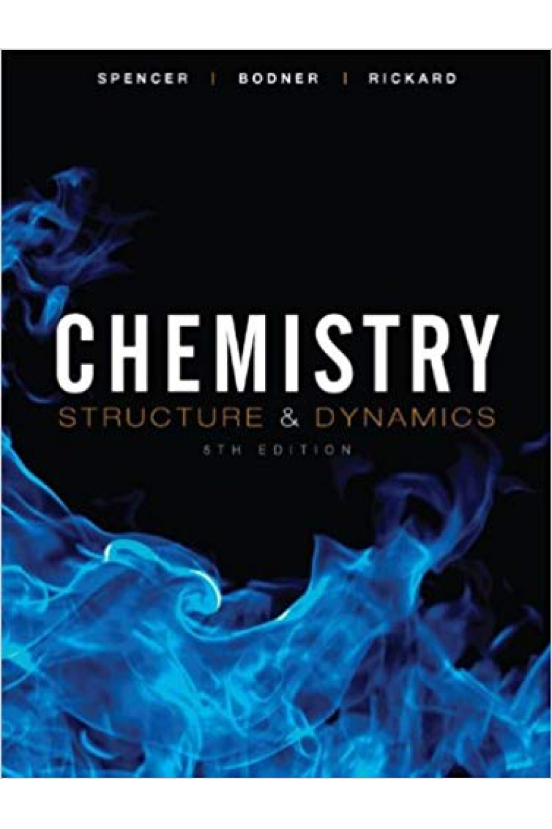 chemistry structure and dynamics 5th (spencer, bodner, rickard)