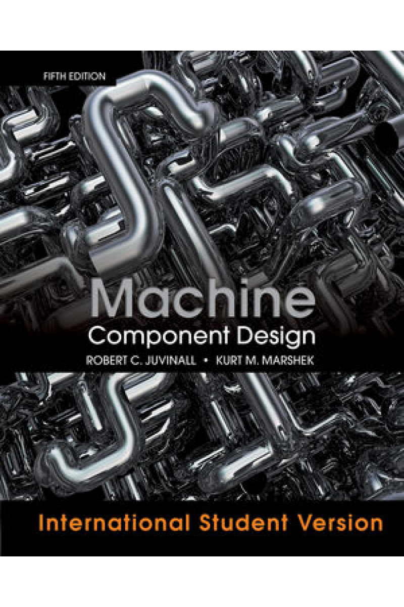 Machine Component Design 5th (Robert Juvinall, Kurt Marshek)