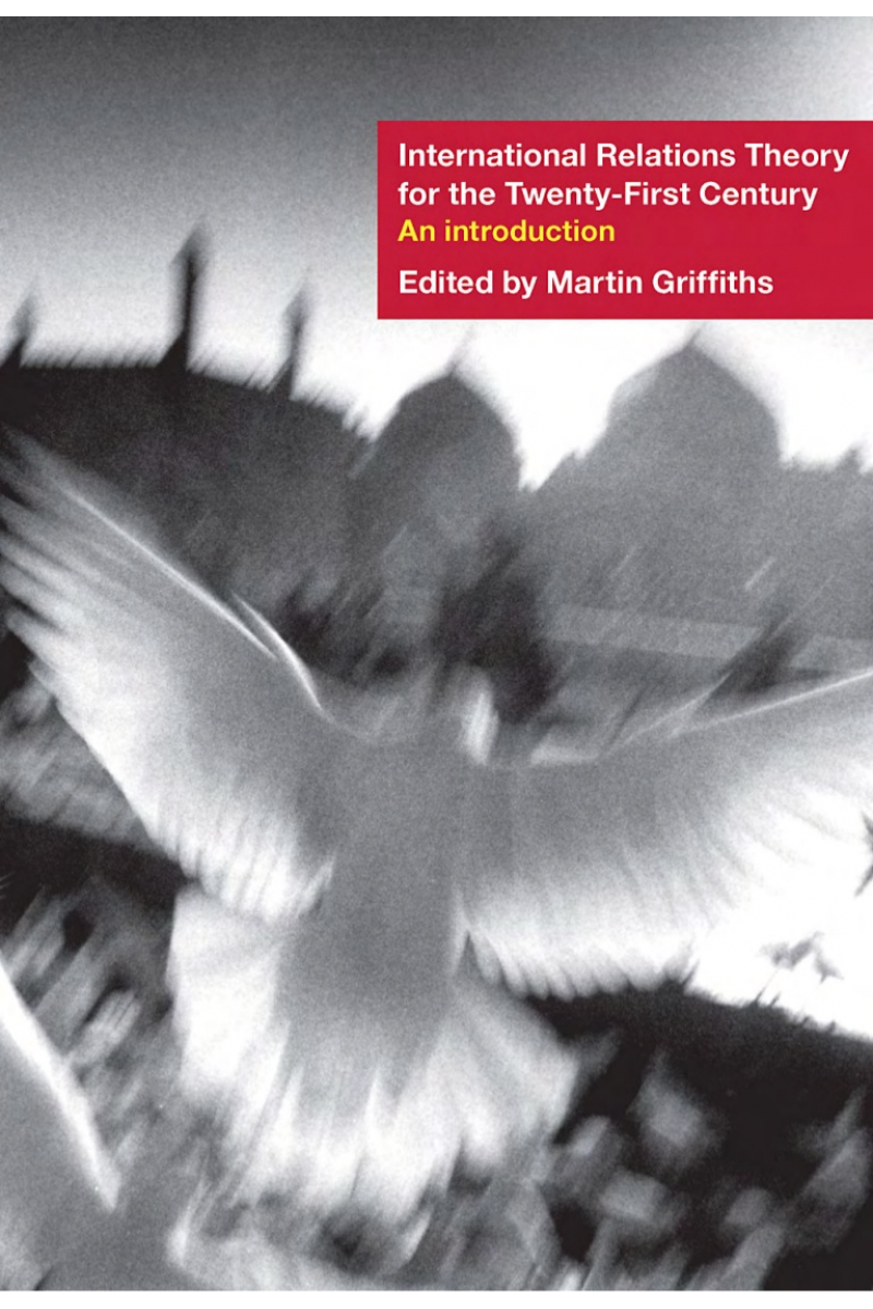 international relations theory for the twenty-first century (martin griffiths)