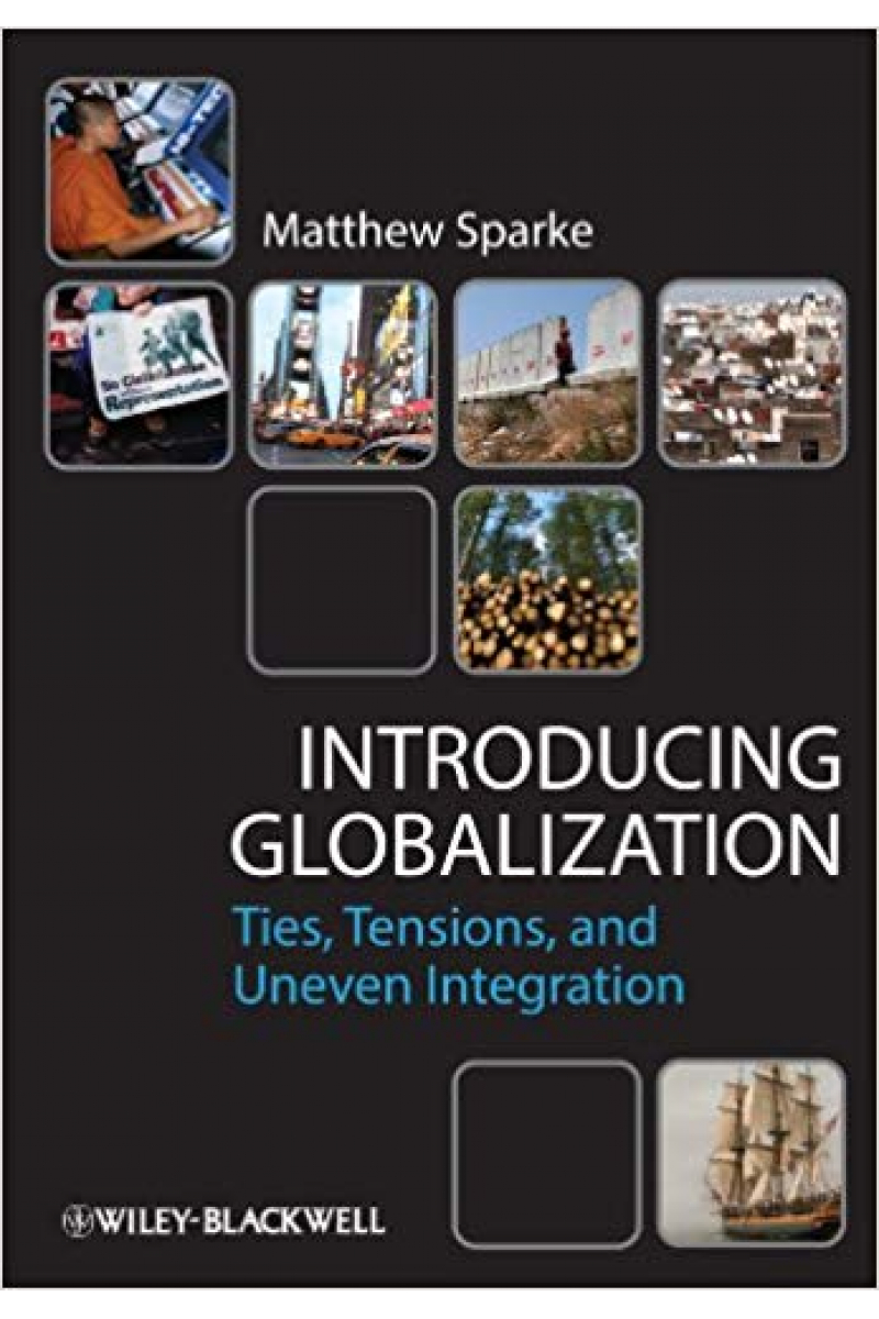 introducing globalization ties tensions and uneven integration (sparke)