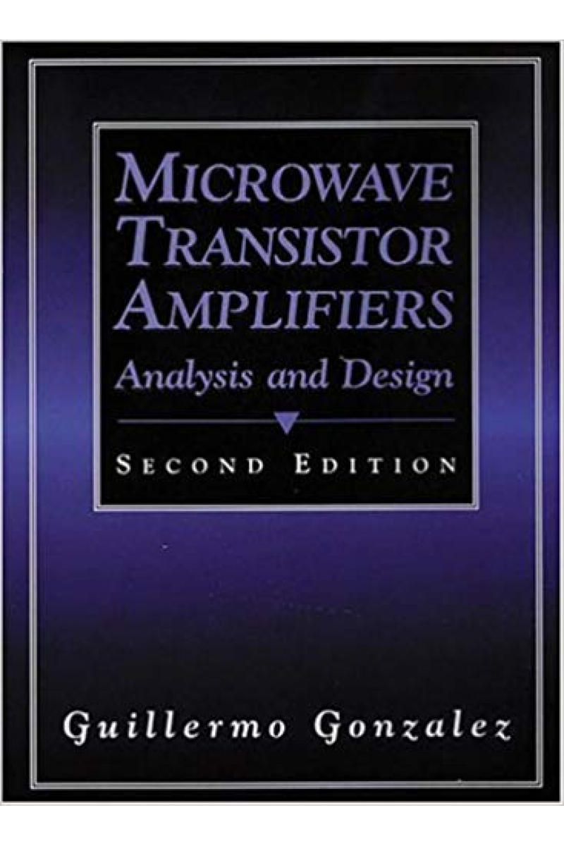 Microwave Transistor Amplifiers: Analysis and Design 2nd (Guillermo Gonzalez)