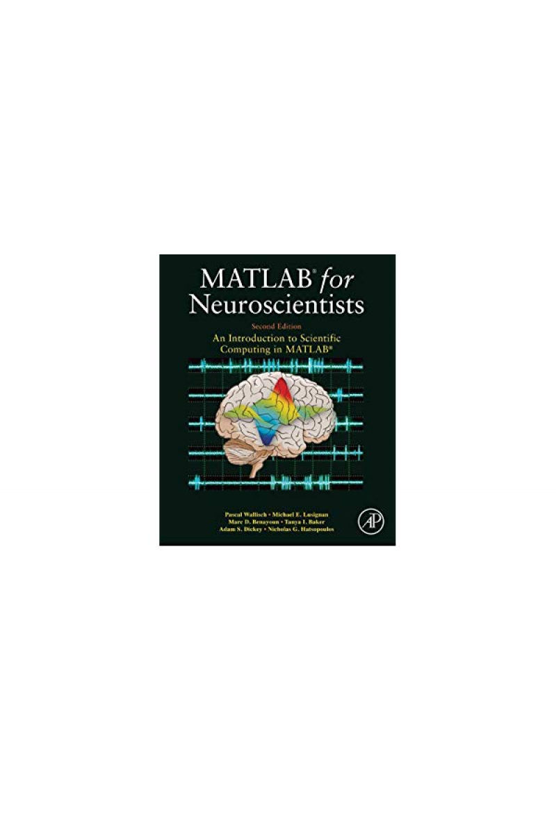 matlab for neuroscientists 2n (wallisch, lusignan, benayoun)