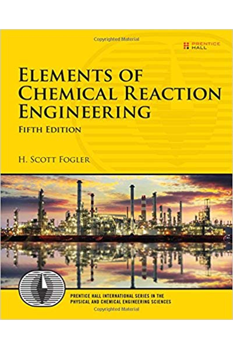 Elements of Chemical Reaction Engineering 5th (Scott Fogler)