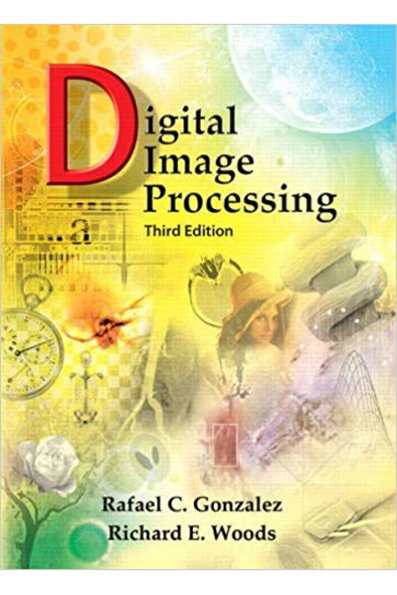Digital Image Processing 3rd (Rafael C. Gonzalez, Richard E. Woods)
