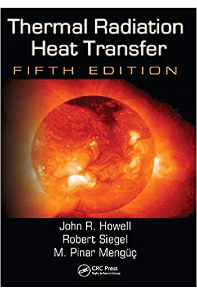 Thermal Radiation Heat Transfer, 5th Howell, Siegel,