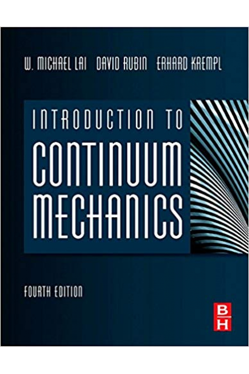 introduction to continuum mechanics (lai, krempl, ruben)