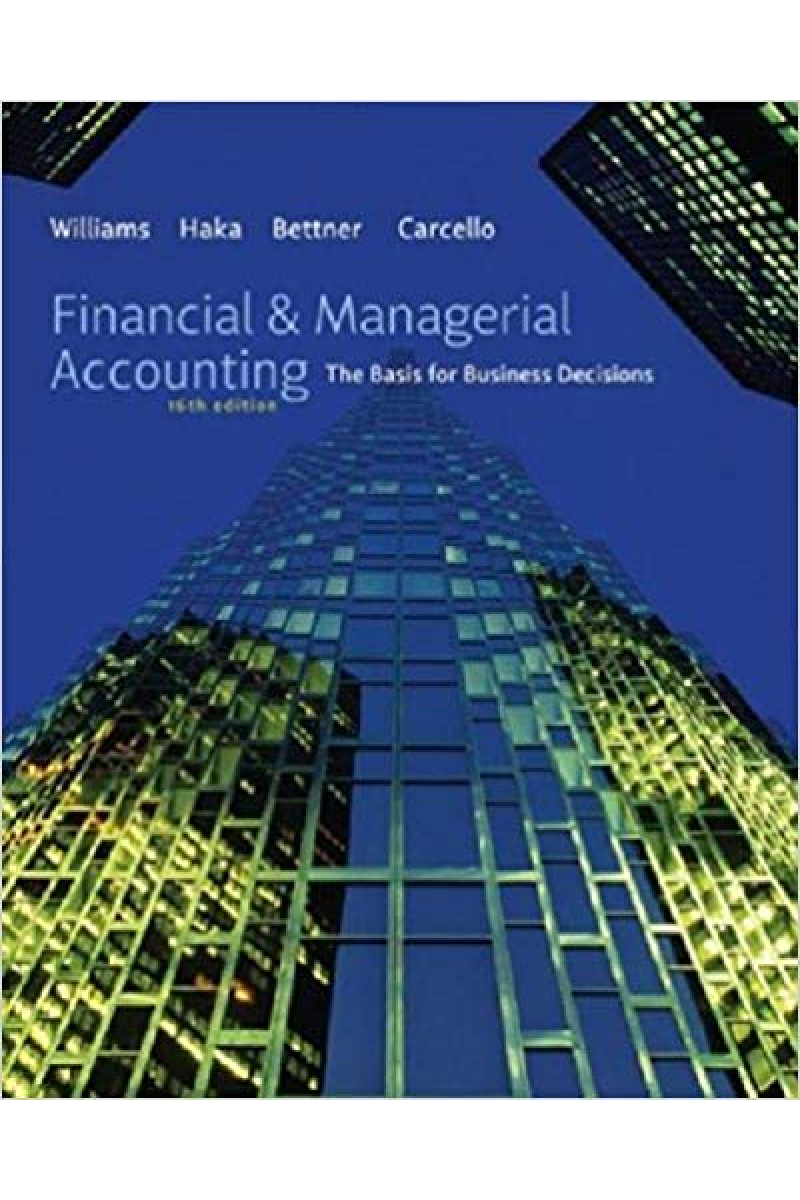 financial and managerial accounting 16th (jan r. williams, susan f. haka)