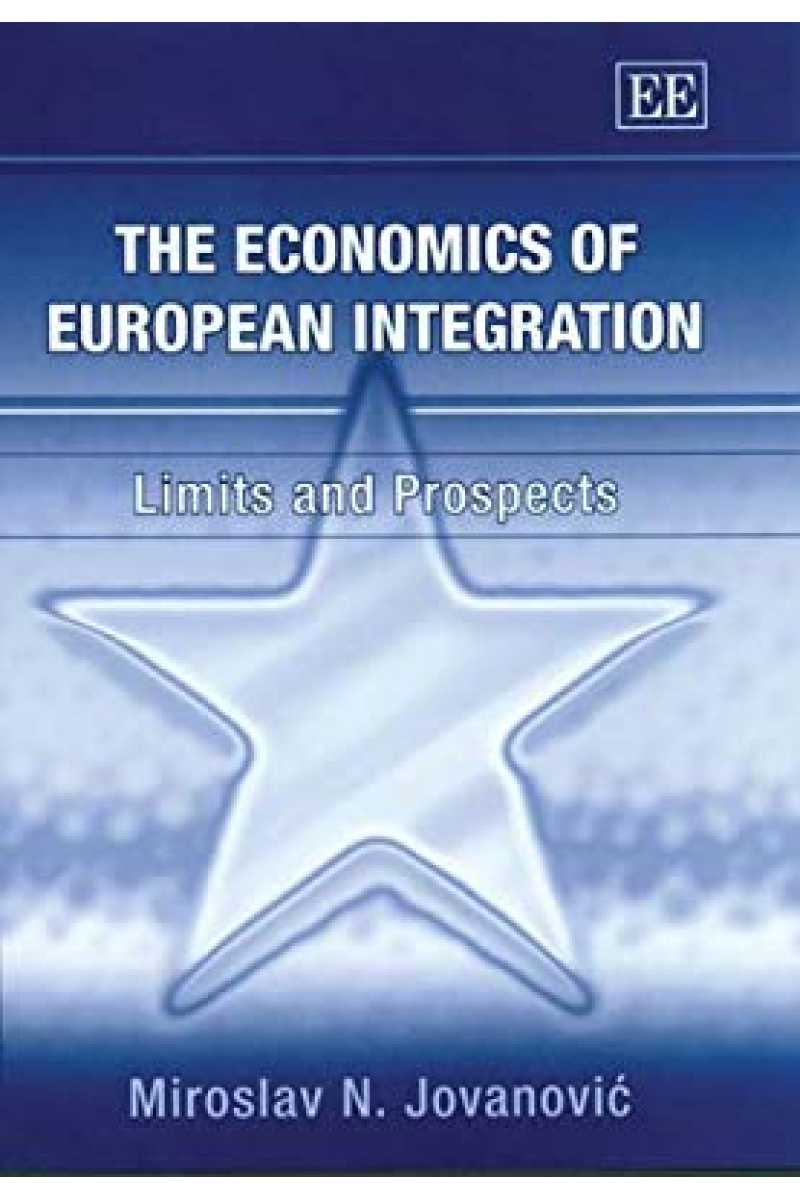 the economics of european integration limits and prospects (miroslav jovanovic)
