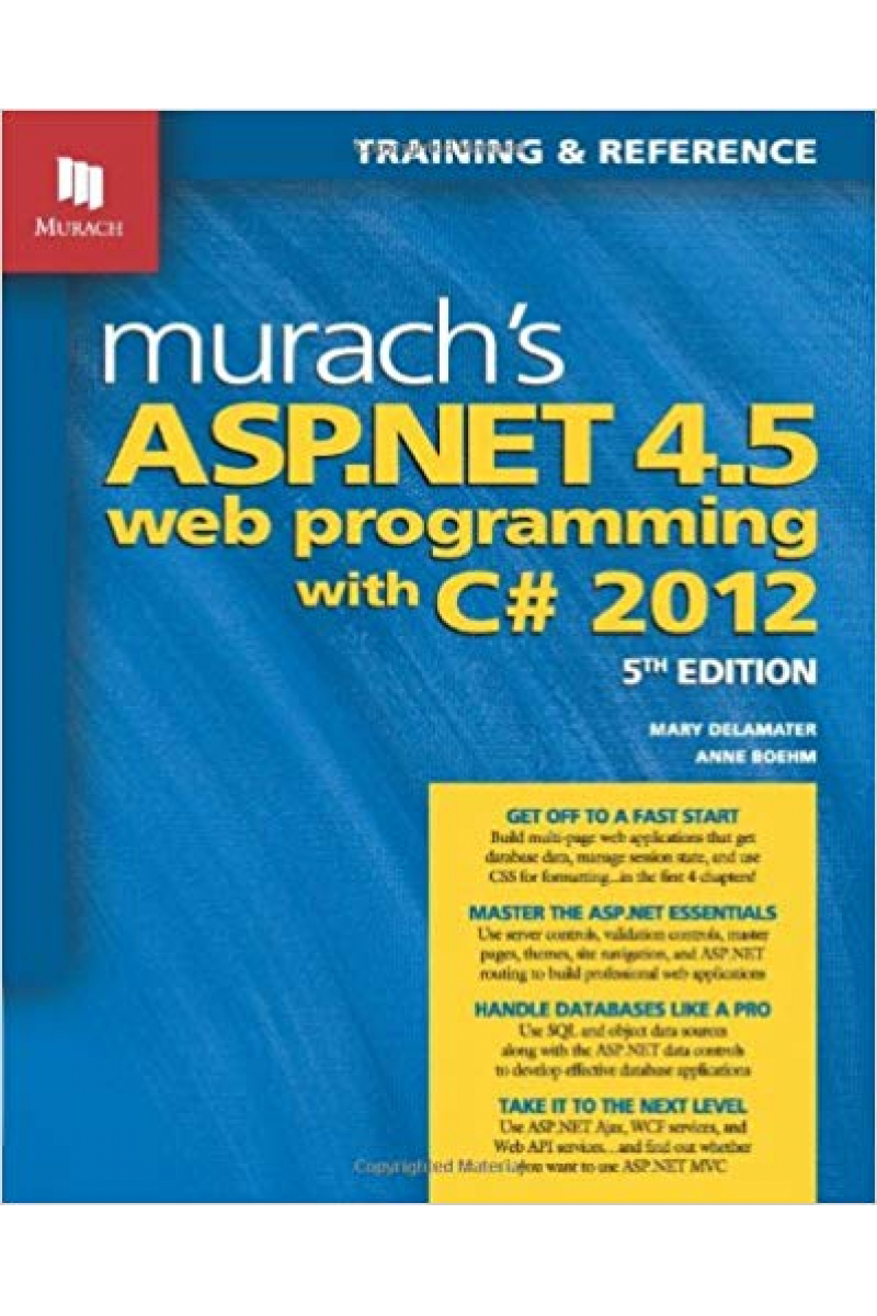 murach's asp.net 4.5 web programming with c# 2012 (mary delamater, anne boehm)