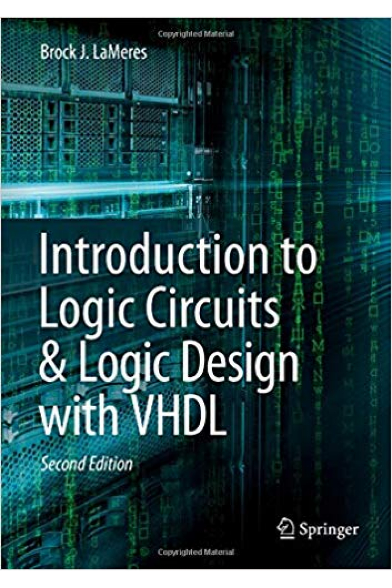 introduction to logic circuits and logic design with VHDL 2nd (brock lameres)