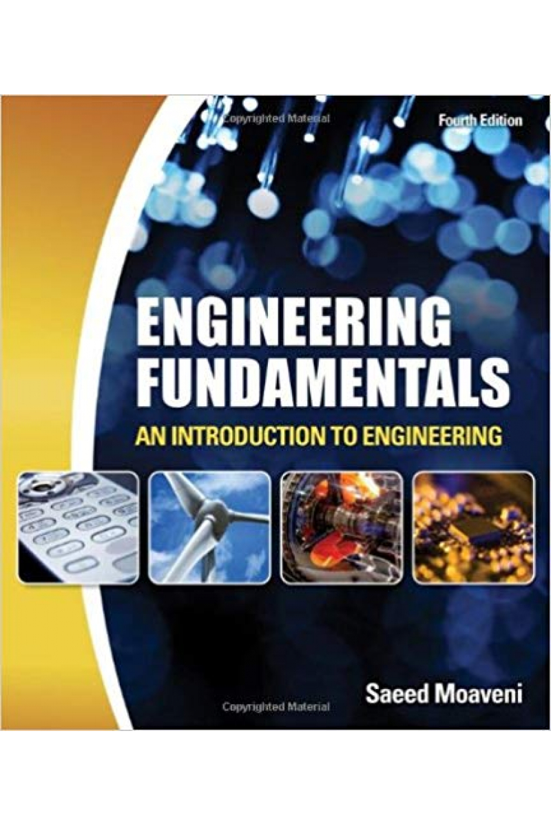 Engineering Fundamentals: An Introduction to Engineering 4th Edition (Saeed Moaveni)
