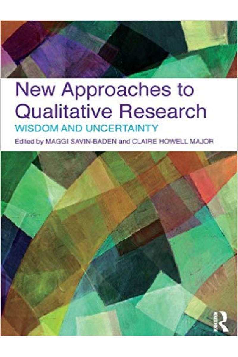 New Approaches to Qualitative Research Wisdom and Uncertainty (Baden, Major)