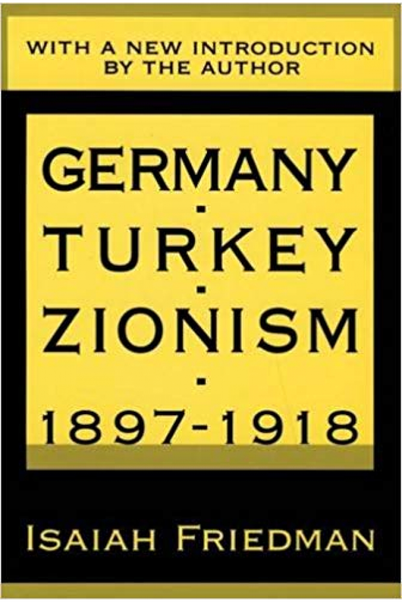 germany turkey and zionism 1897-1918 (friedman)