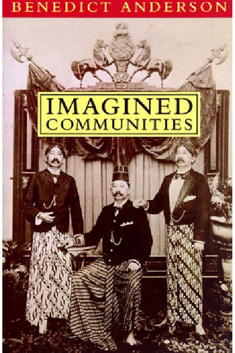 imagines communities (benedict anderson)