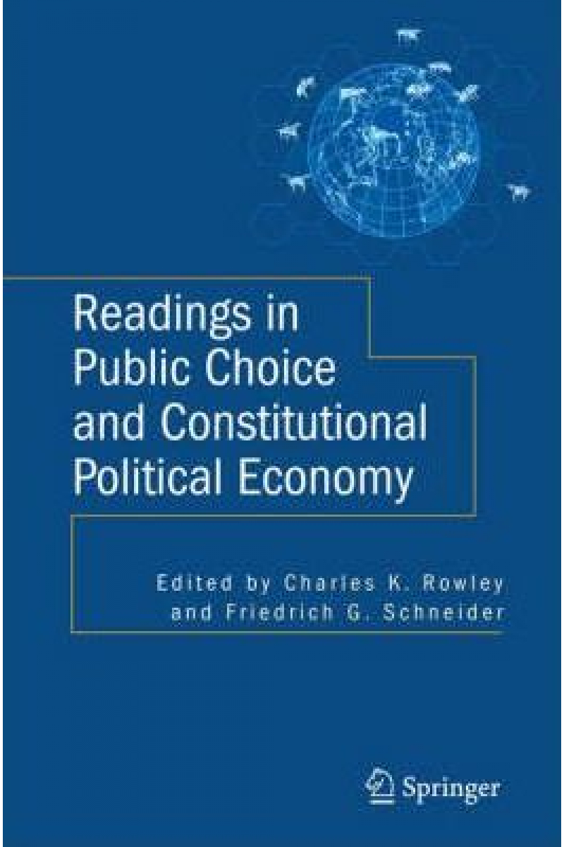 Readings in Public Choice and Constitutional Political Economy ( Rowley )