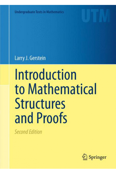 Introduction to Mathematical Structures and Proofs 2nd (Gerstein) Introduction to Mathematical Structures and Proofs 2nd (Gerstein)