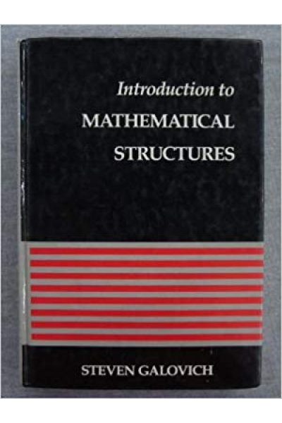Introduction to Mathematical Structures 1st (Steven Galovich) Introduction to Mathematical Structures 1st (Steven Galovich)