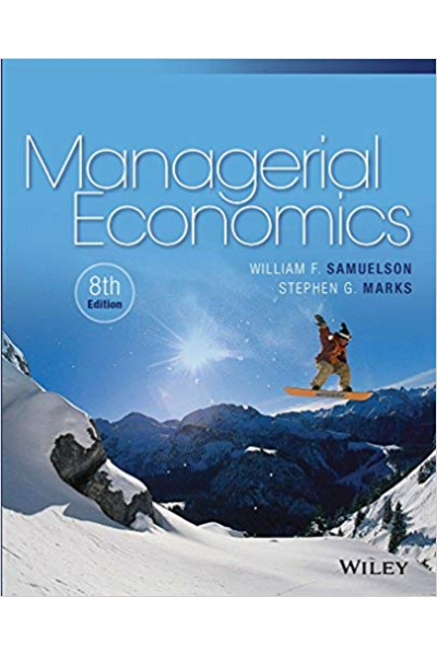 Managerial Economics 8th ( William F. Samuelson, Stephen G. Marks ) Managerial Economics 8th ( William F. Samuelson, Stephen G. Marks )