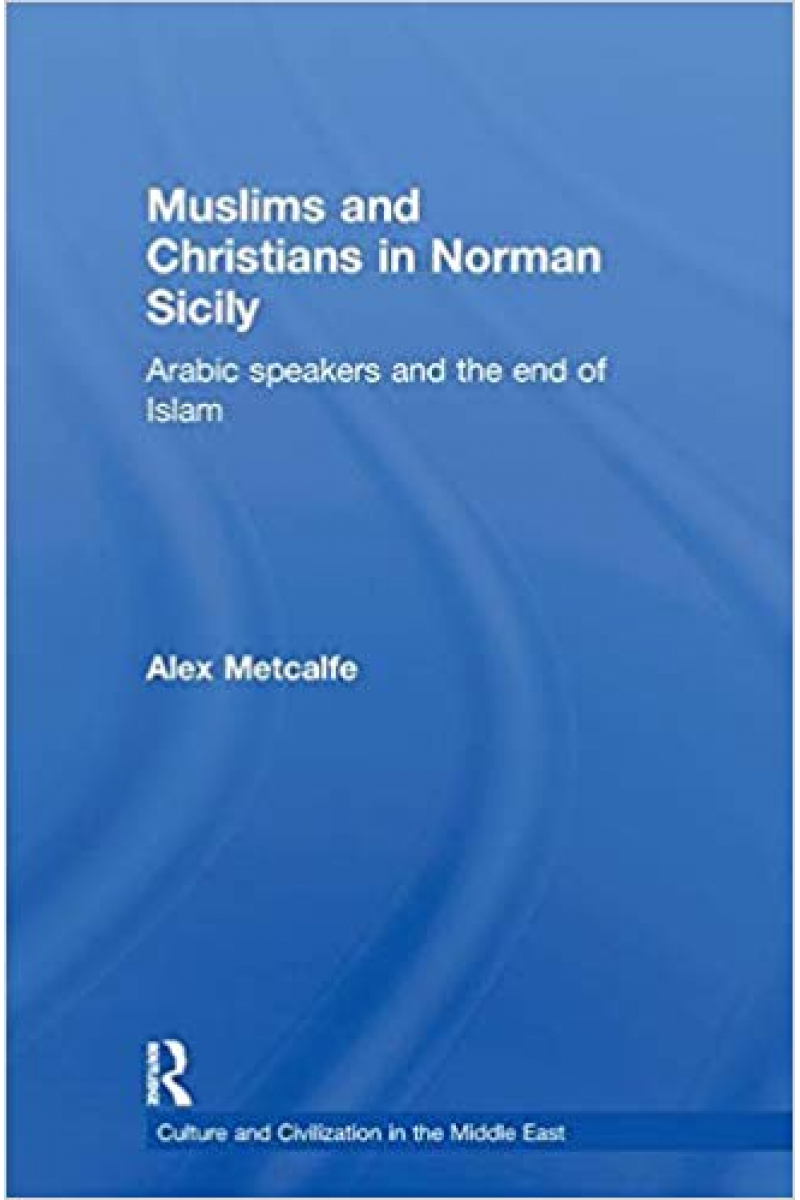 muslims and christians in norman sicily (alex metcalfe)