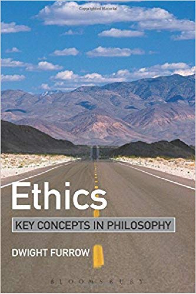 ethics key concepts in philosophy (dwight furrow)