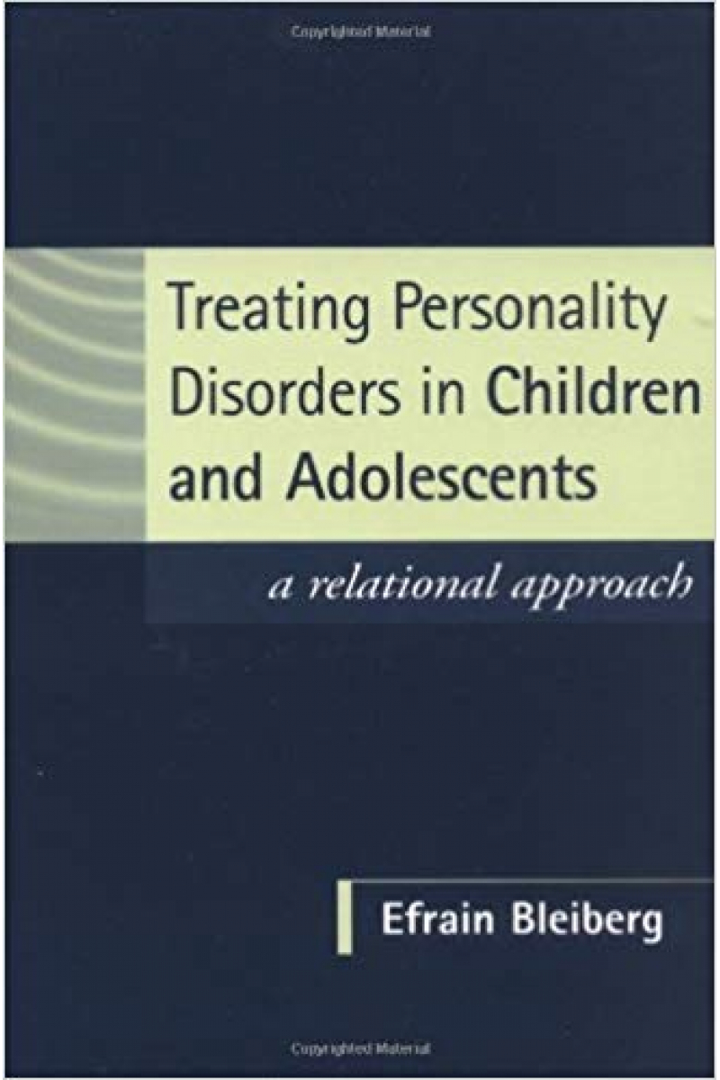 treating personality disorders in children and adolescents (efrain bleiberg)