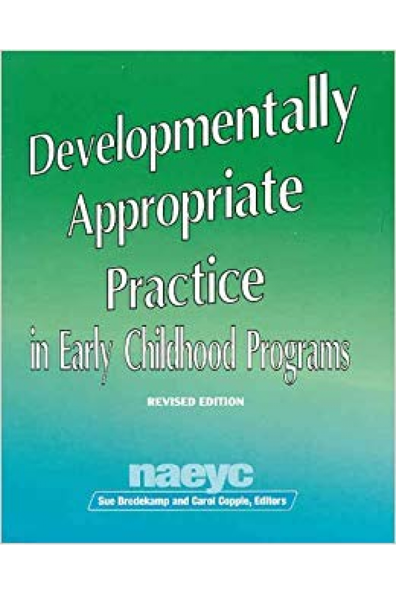 developmentally appropriate practice revised edition (bredekamp, copple)