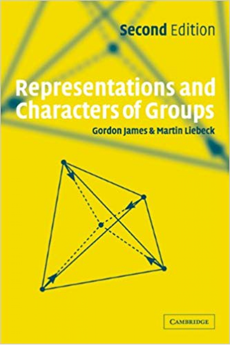 representations and characters of groups 2nd (gordon james, martin liebeck)
