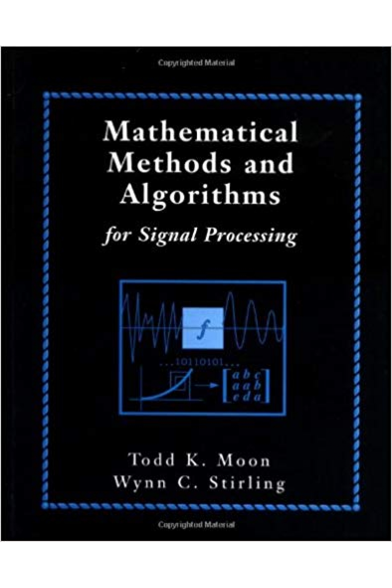mathematical methods and algorithms for signal processing (moon, stirling)
