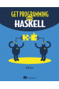 Get Programming with HASKELL (will kurt)