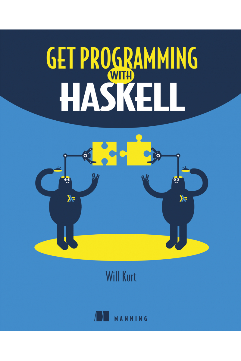 Get Programming with HASKELL (will kurt)