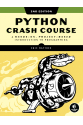 Python Crash Course: A Hands-On, Project-Based Introduction to Programming Eric Matthes
