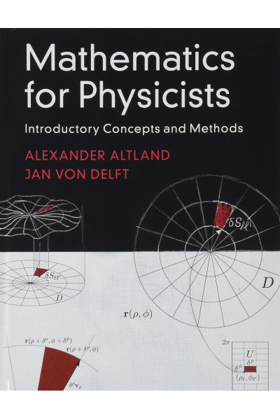 Mathematics for PhysicistsIntroductory Concepts and Methods (ALEXANDER ALTLAND-JAN VON DELFT)