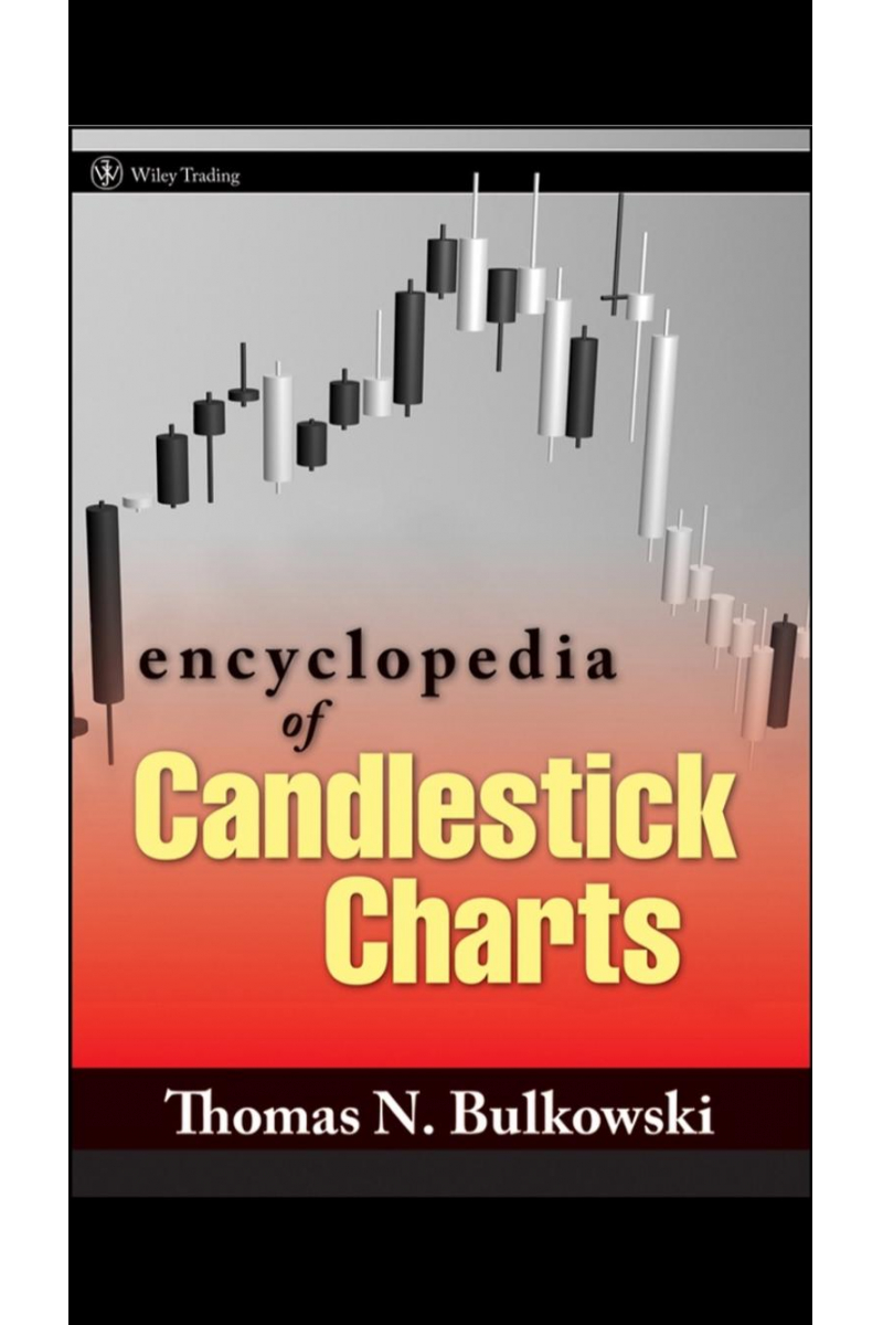 Encyclopedia of Candlestick Charts Thomas N. Bulkowski