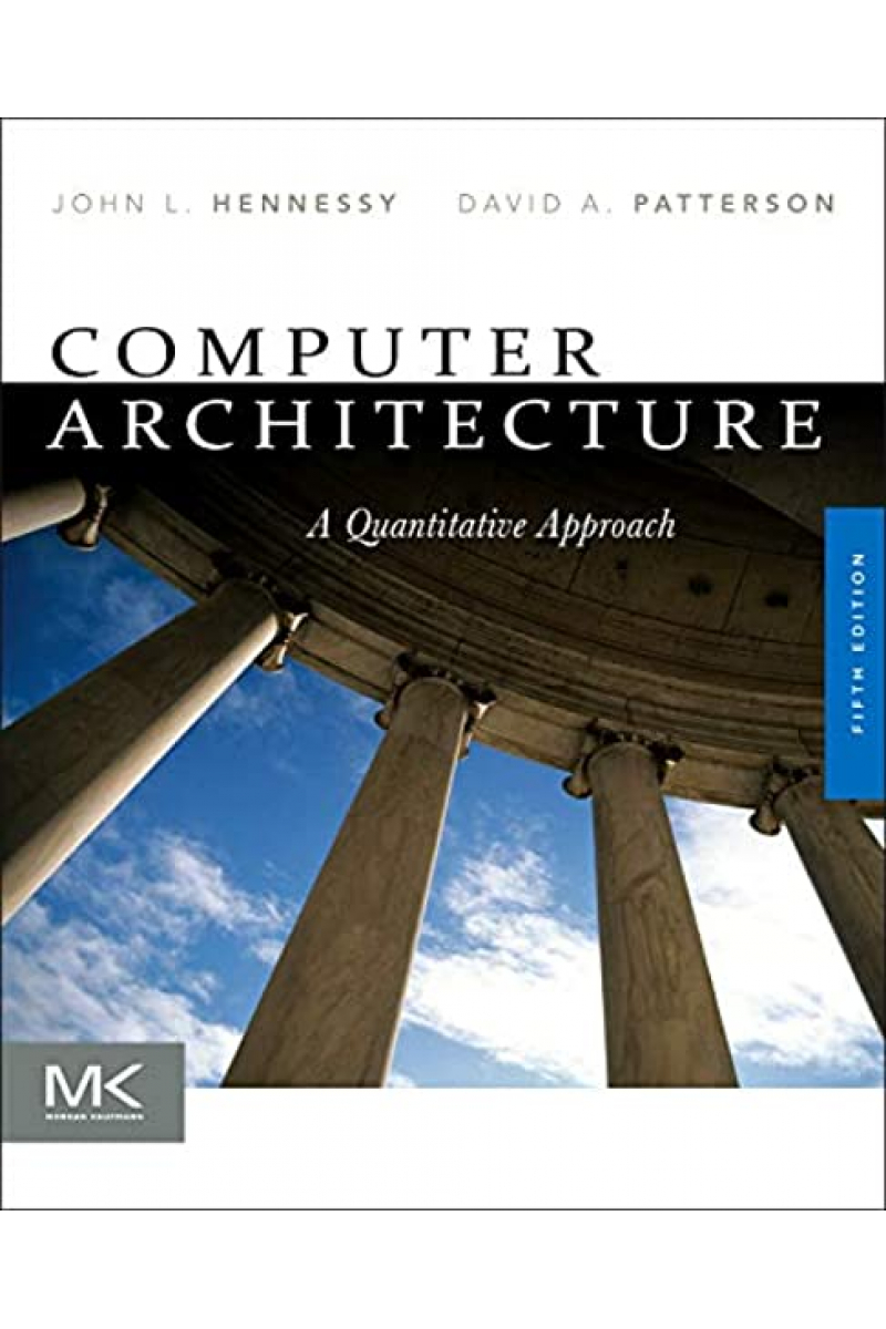 Computer Architecture: A Quantitative Approach 5th Edition (John L. Hennessy, , David A. Patterson