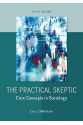 The practical skeptic : core concepts in sociology Author(s): McIntyre, Lisa J.
